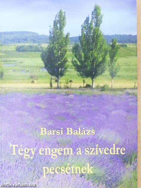 Tégy engem a szívedre pecsétnek