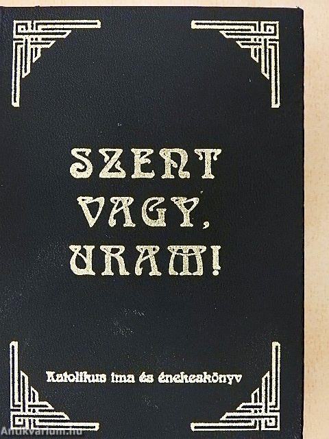 Szent vagy, Uram!