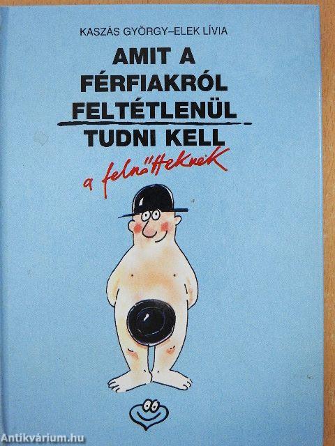 Amit a férfiakról feltétlenül tudni kell