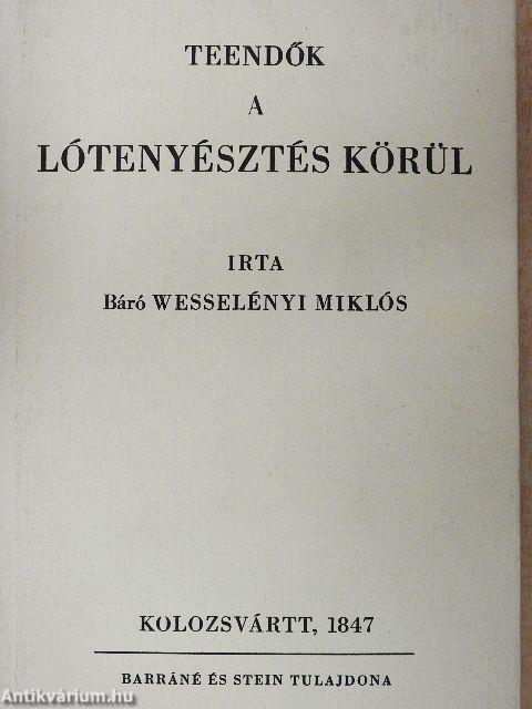 Teendők a lótenyésztés körül/A' régi hires ménesek egyike' megszünésének okairól/Utószó