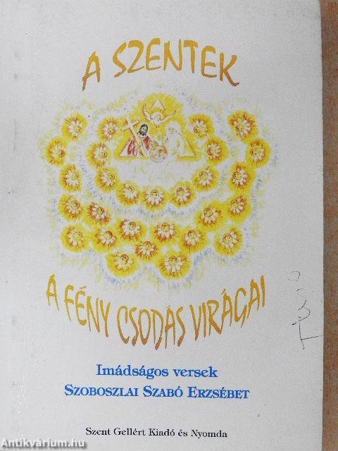 A szentek a fény csodás virágai