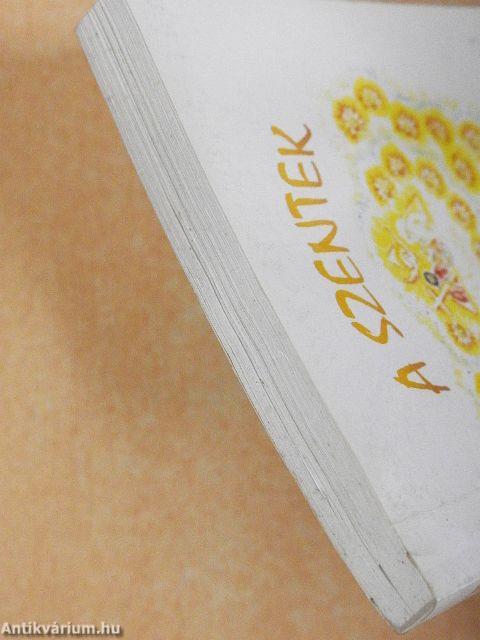 A szentek a fény csodás virágai