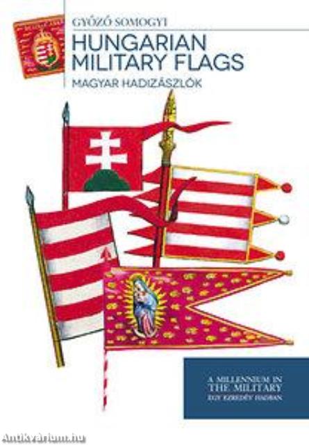 Hungarian Military Flags - Magyar hadizászlók