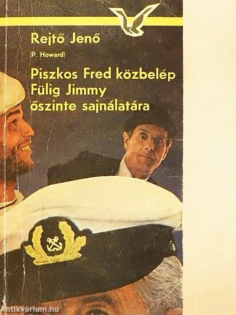 Piszkos Fred közbelép Fülig Jimmy őszinte sajnálatára