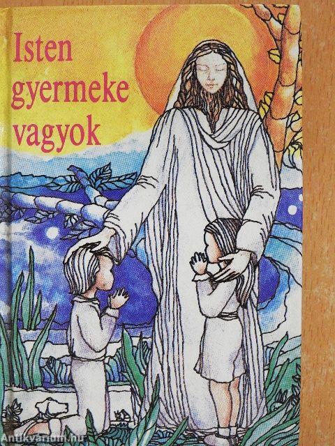 Isten gyermeke vagyok