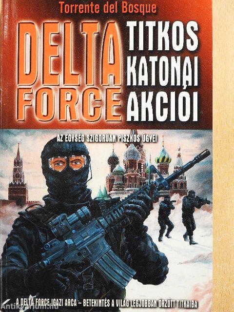 A Delta Force titkos katonai akciói