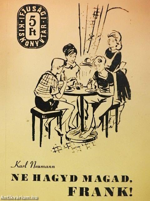 Ne hagyd magad, Frank!