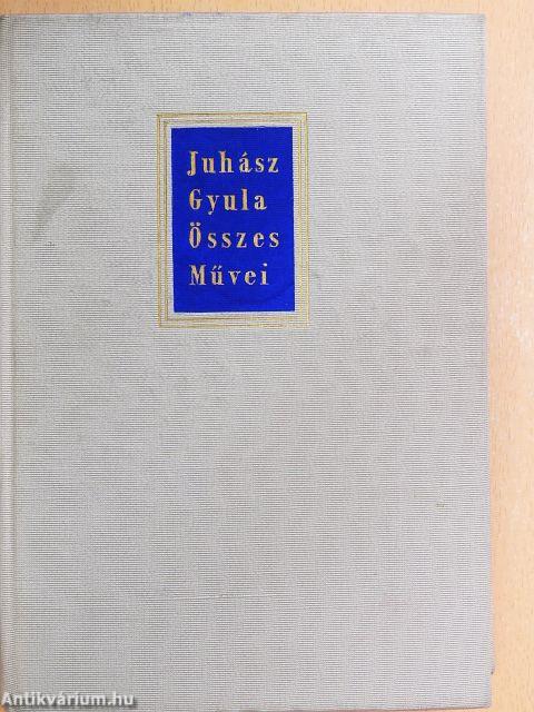 Juhász Gyula összes művei - Kritikai kiadás 1-9.