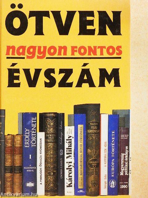 Ötven nagyon fontos évszám