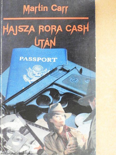 Hajsza Rora Cash után