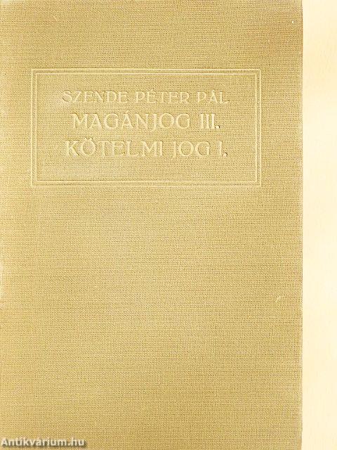 Magyar magánjog mai érvényében III.