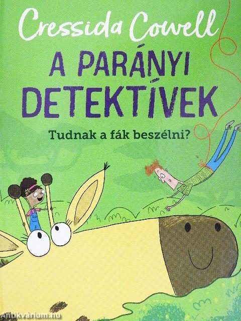 A parányi detektívek - Tudnak a fák beszélni?