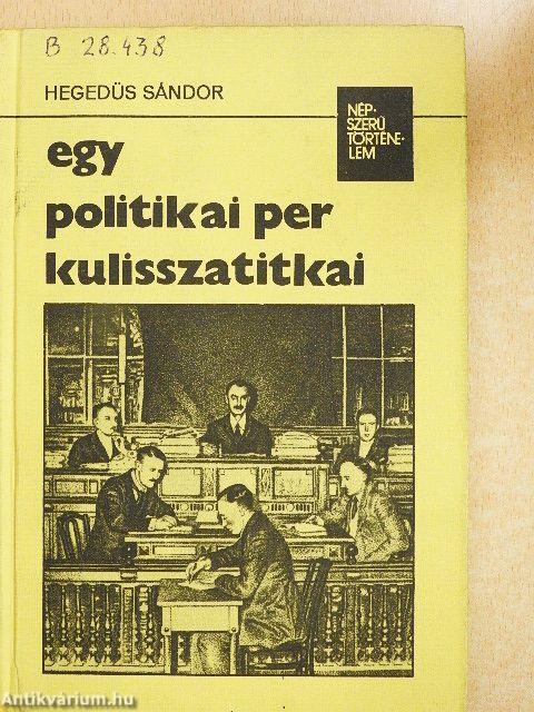 Egy politikai per kulisszatitkai