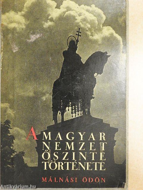 A magyar nemzet őszinte története