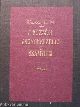 A községi vagyonkezelés és számvitel alkalmazásban álló összes szabályai