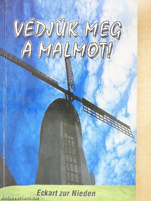 Védjük meg a malmot!