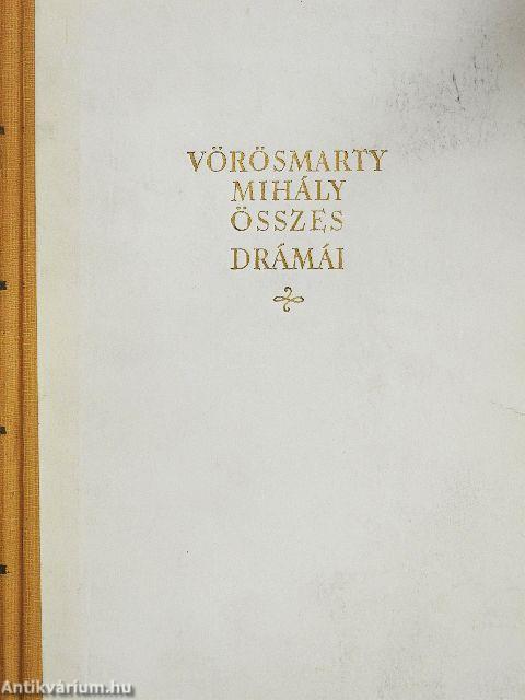 Vörösmarty Mihály összes drámai művei I-II.