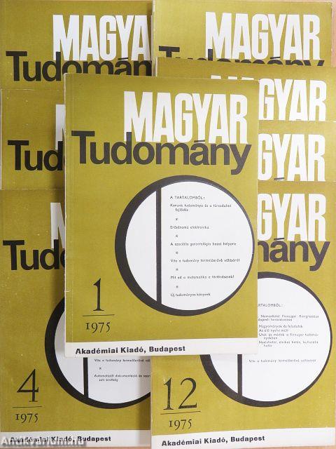 Magyar Tudomány 1975. január-június, augusztus-október, december (nem teljes évfolyam)