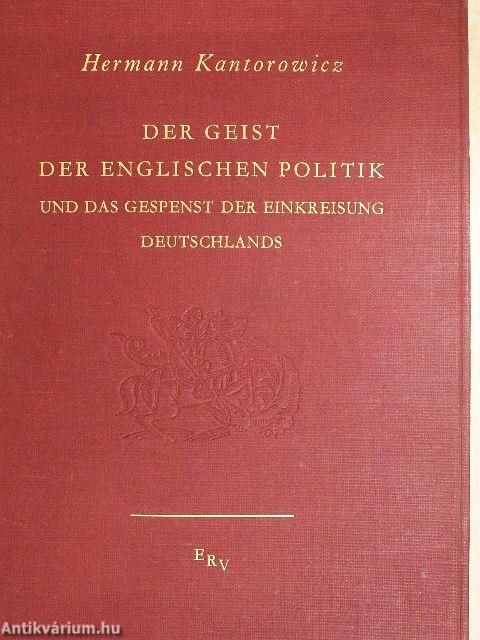 Der Geist der Englischen Politik und das gespenst der Einkreisung Deutschlands