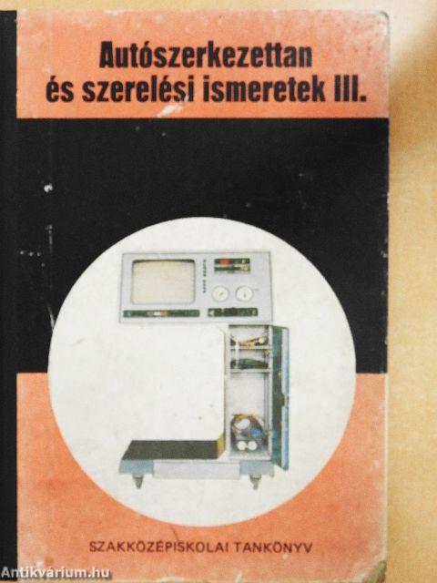 Autószerkezettan és szerelési ismeretek III.