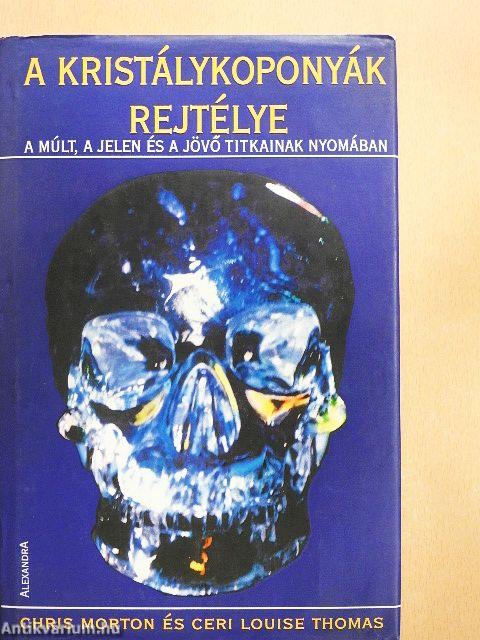 A kristálykoponyák rejtélye