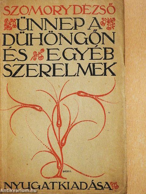 Ünnep a Dühöngőn és egyéb szerelmek