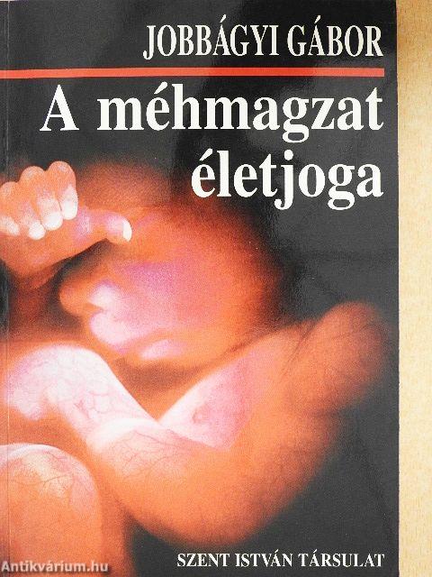 A méhmagzat életjoga