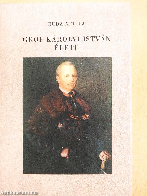 Gróf Károlyi István élete