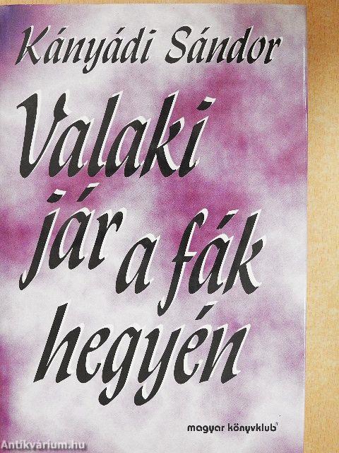 Valaki jár a fák hegyén