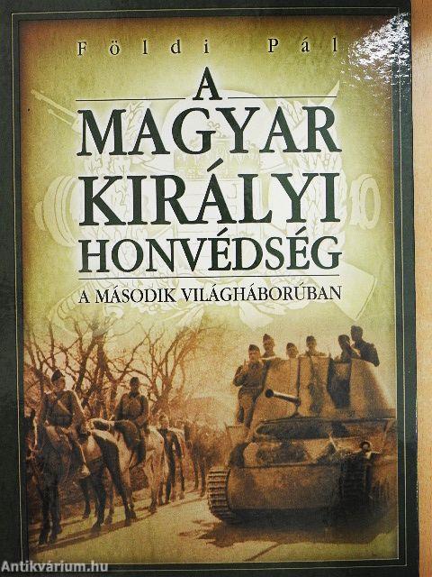 A magyar királyi honvédség a második világháborúban