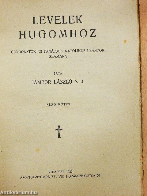 Levelek hugomhoz I-II.