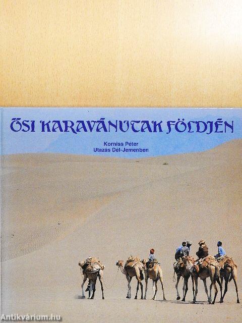 Ősi karavánutak földjén