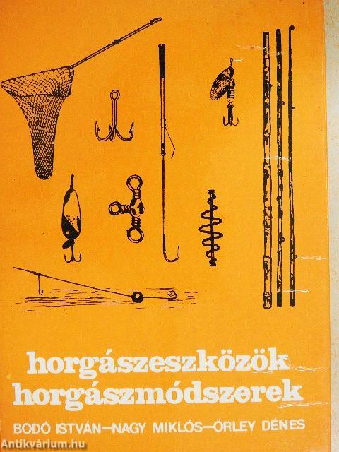 Horgászeszközök, horgászmódszerek