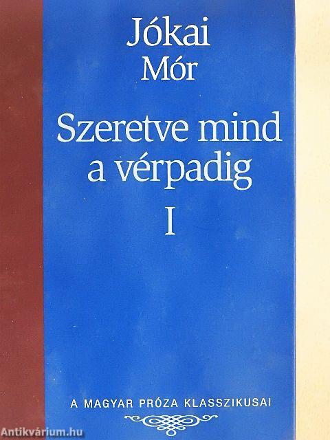 Szeretve mind a vérpadig I-II.