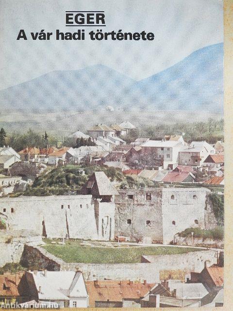 Eger - A vár hadi története