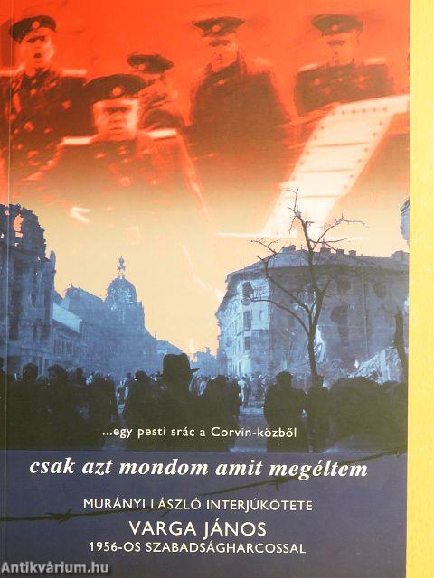 Csak azt mondom amit megéltem