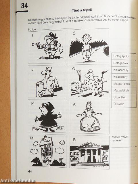 Folytassuk tovább! Mondd ki, írd le, törd a fejed!