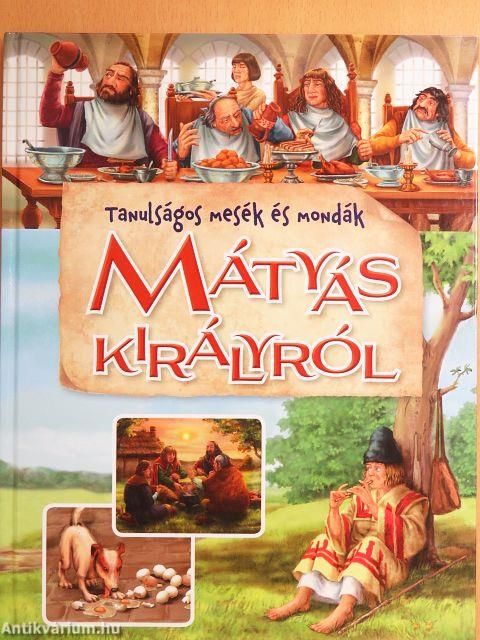 Tanulságos mesék és mondák Mátyás királyról