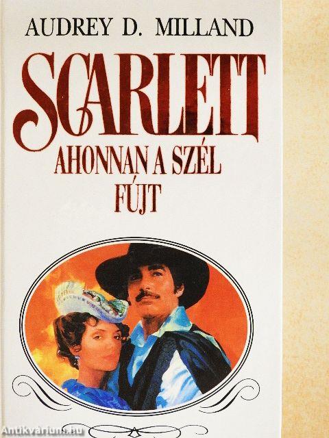 Scarlett - Ahonnan a szél fújt