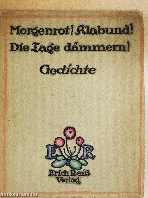 Morgenrot! Klabund! Die Tage dämmern! (gótbetűs)