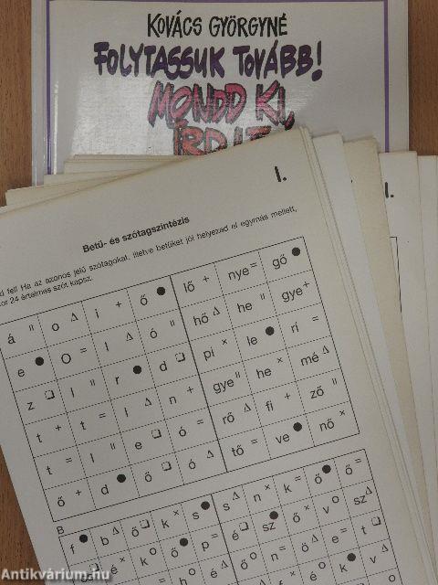 Folytassuk tovább! Mondd ki, írd le, törd a fejed!