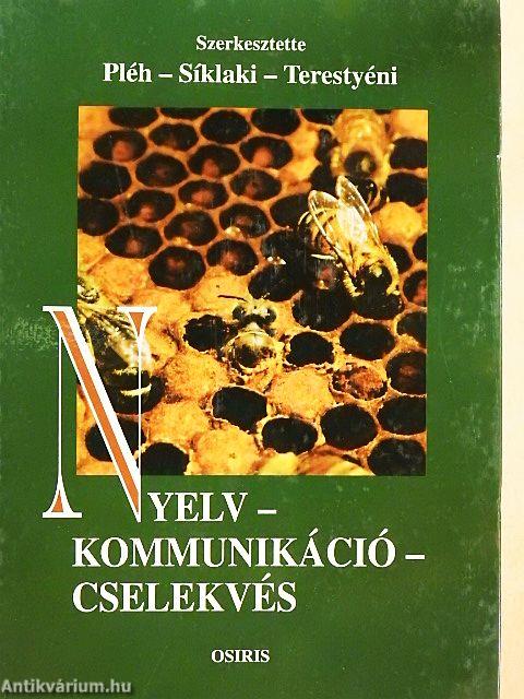 Nyelv - kommunikáció - cselekvés