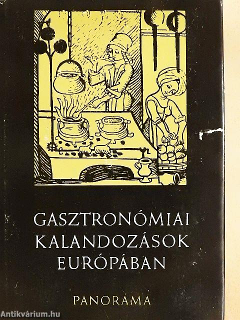 Gasztronómiai kalandozások Európában