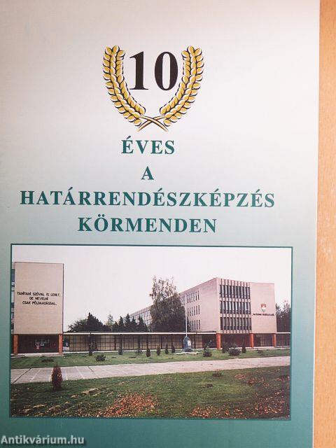10 éves a határrendészképzés Körmenden