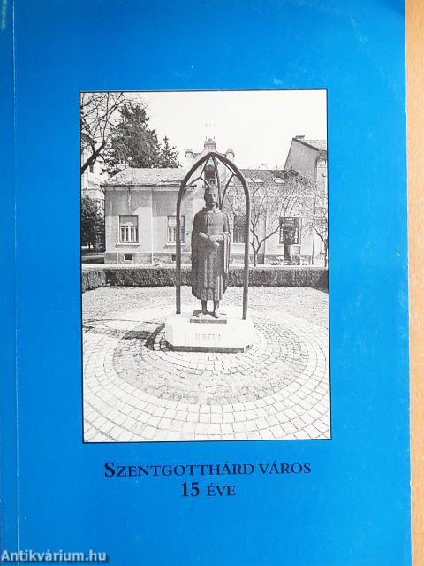 Szentgotthárd város 15 éve