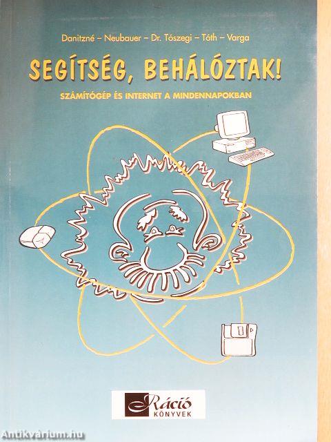 Segítség, behálóztak!