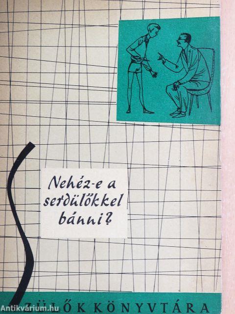 Nehéz-e a serdülőkkel bánni?