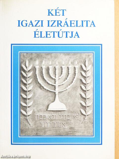Két igazi izráelita életútja