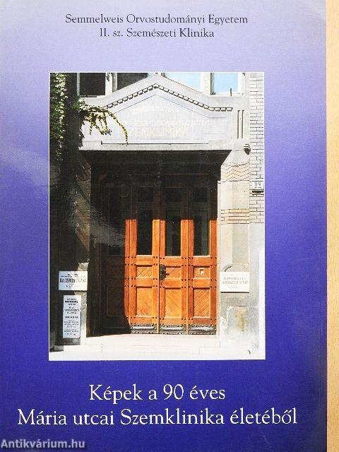 Képek a 90 éves Mária utcai Szemklinika életéből