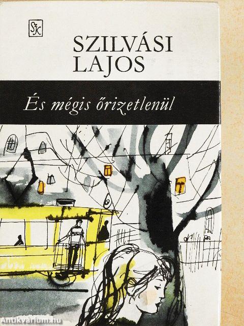 És mégis őrizetlenül